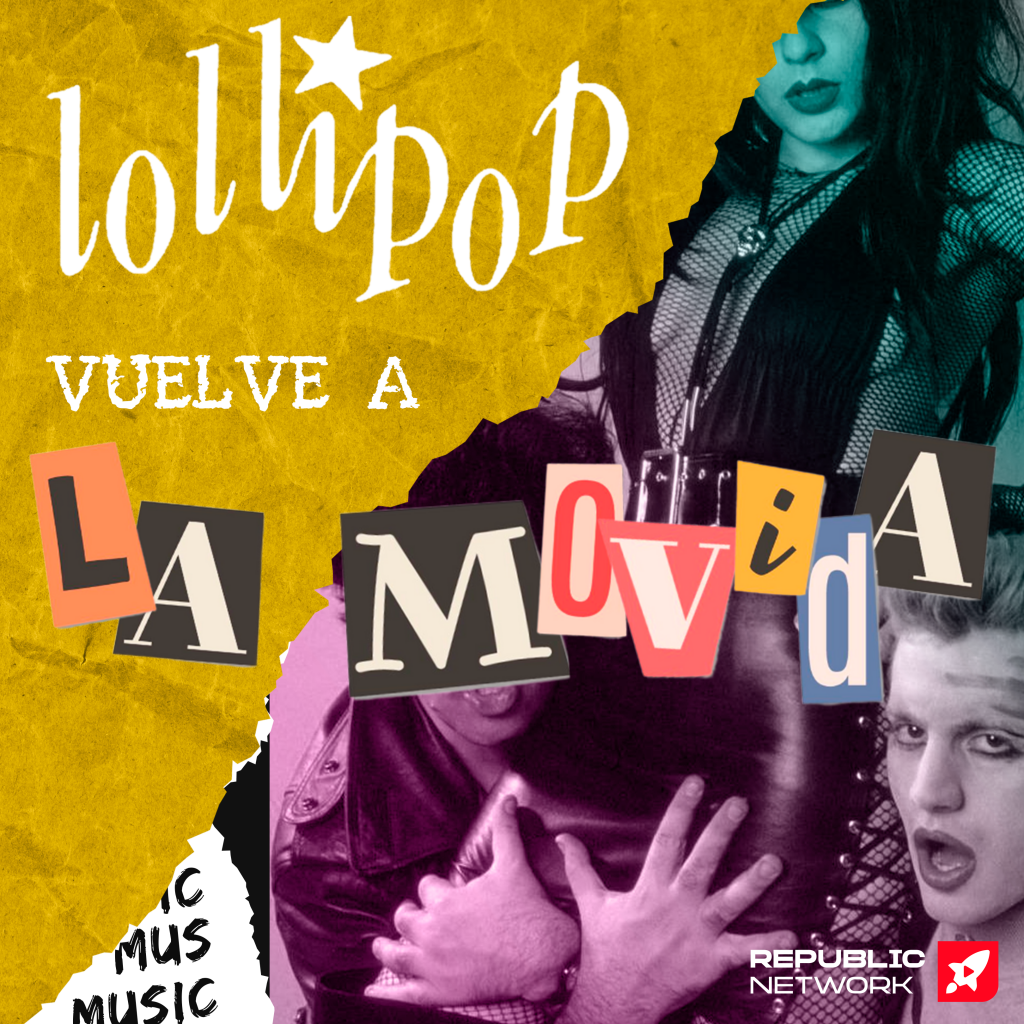 VUELVE LA MOVIDA DISCOS LOLLIPOP REPUBLIC NETWORK